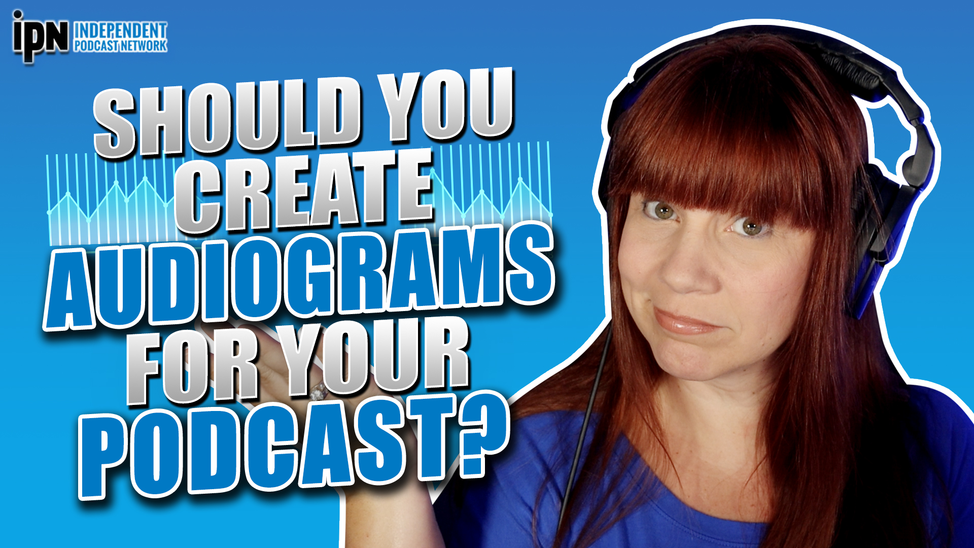 Should You Create Audiograms For Your Podcast Independent Podcast