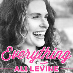 Everything with Ali Levine Podcast | Independent Podcast Network