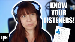 Know Your Podcast Listeners | IPN | Independent Podcast Network