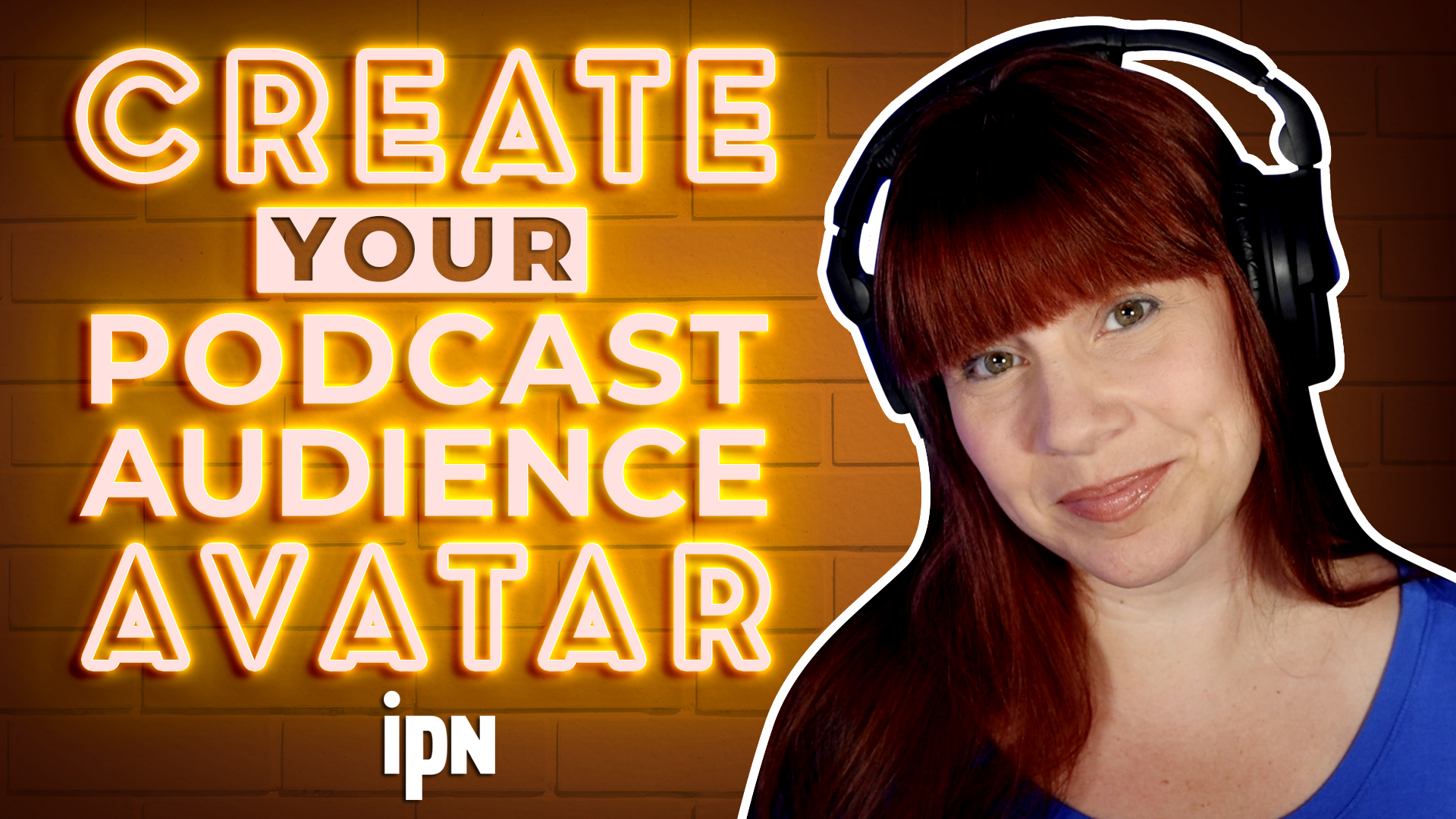 Create Your Audience Avatar - Independent Podcast Network